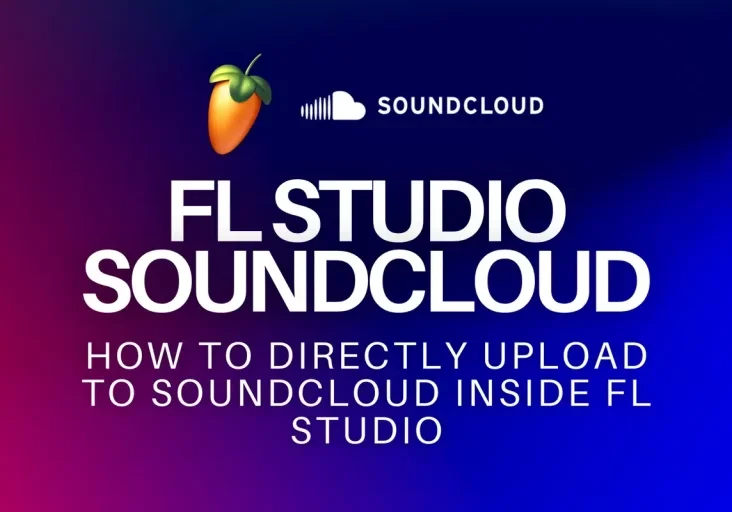 FL Studio and SoundCloud logos with text: "FL Studio SoundCloud - How to directly upload to SoundCloud inside FL Studio" on a gradient background.